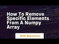how to remove specific elements from a numpy array