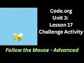 Code org Lesson 17 Challenge - Follow the Mouse