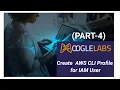 part-4 Create AWS CLI Profile for IAM User MoogleLabs