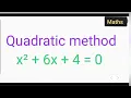 Quadratic method x 6x 4 0 class 10th maths