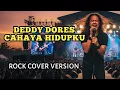 Lagu DEDDY DORES – CAHAYA HIDUPKU | ROCK COVER VERSION
