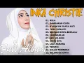 Download Lagu Inka Christie Full Album  || Rela 📀 Lady Rocker Indonesia 90an  Lagu Nostalgia Terbaik