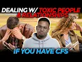 Dealing with Toxic People and Relationships CHRONIC FATIGUE SYNDROME