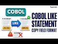 COBOL LIKE Statement Explained COBOL Tutorial