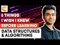 5 Things I Wish I Knew Before Learning Data Structures and Algorithms Coding Ninjas