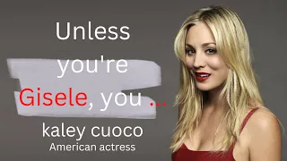 Kaley Cuoco Part 02 American Actress Kaley Cuoco big bang Theory Kaley Cuoco Funny Quotes