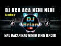 Download Lagu DJ ACA ACA NEHI NEHI TIKTOK | MAU MAKAN MAU MINUM BIKIN SENDIRI REMIX FULL BASS VIRAL
