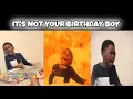 IT S NOT YOUR BIRT AY BOY MEME