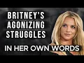 Lagu Britney's pijnlijke strijd tijdens haar curatele - in haar eigen woorden