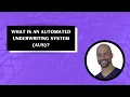 What is an Automated Underwriting System or AUS