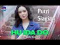 Download Lagu Putri Siagian - Hu Ida Do || Official Music Video