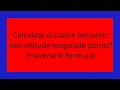 Calculate distance between two latitude-longitude points Haversine formula