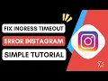 How To Fix Ingress Timeout Error On Instagram