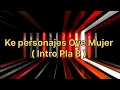 Ke personajes Oye Mujer ( Intro Plan B)