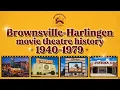 Brownsville movie theatres and drive-ins 1940-1979