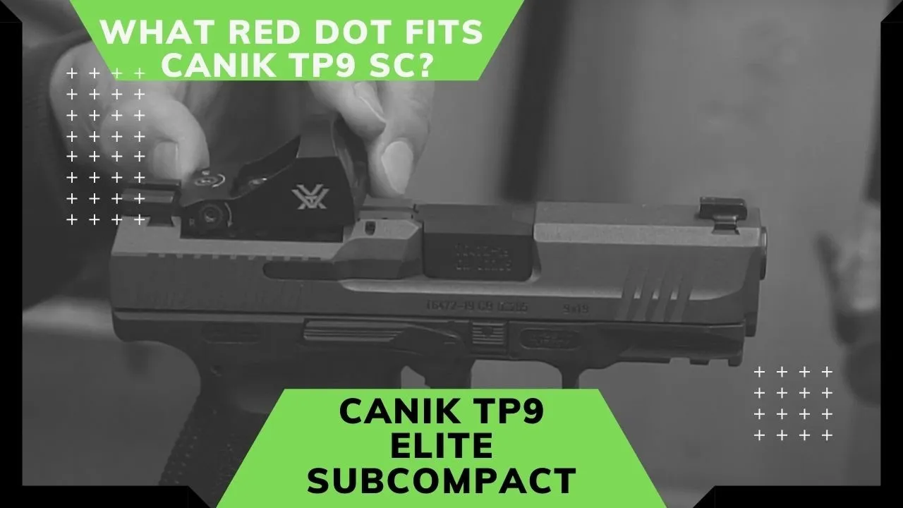 Red Dot For Canik Subcompact - What Red Dot Fits The Canik TP9 Elite SC Subcompact Micro Red Dots