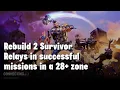 Rebuild 2 Survivor Relays in successful missions in a 28 zone
