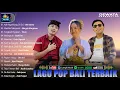 Download Lagu Koleksi lagu Pop Bali Terbaik 2025   lagu Bali Hits \u0026 Viral Terbaru | Dewata Production