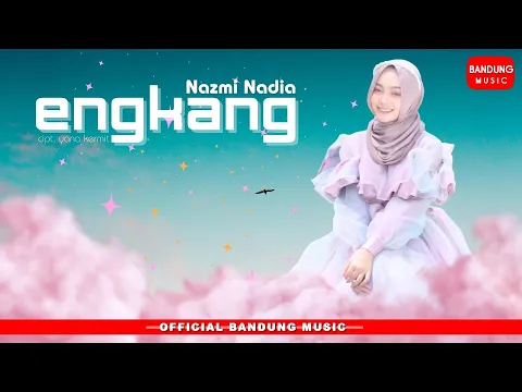 Download MP3 ENGKANG - Nazmi Nadia [Official Bandung Music]