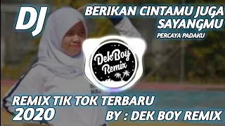 Download DJ Berikan Cintamu Juga Sayangmu Percaya Padaku • Remix Tik Tok Terbaru 2020 MP3