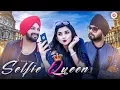 Download Lagu Selfie Queen - Official Music Video | Inder Nagra | Ramji Gulati