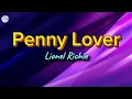 Penny Lover || Lionel Richie || Lyrics