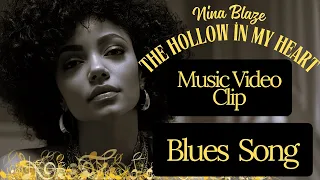 nina blaze the hollow in my heart blues song music video clip love song emotional song 