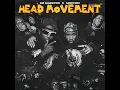 Head Movement - Ez Maestro & M00tion