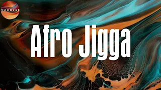 afro jigga lyrics ladipoe