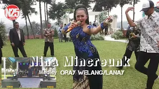 Download Oray Welang medley Lanay - Nina Mincreunk - #n25  - Live show SituCileunca MP3