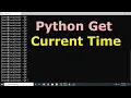 How to get the Current Time in Python
