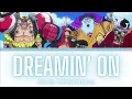 One Piece Opening 23 Lyrics Kanji/Romaji/EN/ID [Da-iCE ~ DREAMIN' ON][Full Song]