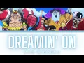 Download Lagu One Piece Opening 23 Lyrics Kanji/Romaji/EN/ID [Da-iCE ~ DREAMIN' ON][Full Song]