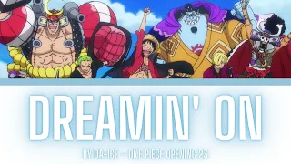 Download One Piece Opening 23 Lyrics Kanji/Romaji/EN/ID [Da-iCE ~ DREAMIN' ON][Full Song] MP3