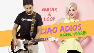 Download Ciao Adios - Anne-Marie 🎸 Guitar \u0026 Loop Station MP3
