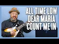 Download Lagu All Time Low Dear Maria, Count Me In Guitar Lesson + Tutorial