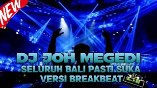 Download DJ joh megedi versi breakbeat terbaru 2022[Bali breakbeat] MP3