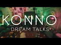 Download Lagu KONNO - Dream Talks (official video)
