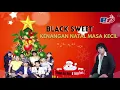Download Lagu Kenangan Natal Masa Kecil - Black Sweet (Music Audio)  || Lagu Natal Terbaik Sepanjang Masa