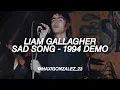 Liam Gallagher - Sad Song (1994 Demo, Remastered)