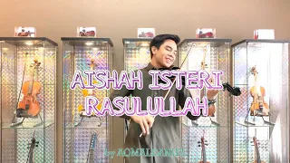 Download AISHAH ISTERI RASULULLAH - [ violin cover ] MP3