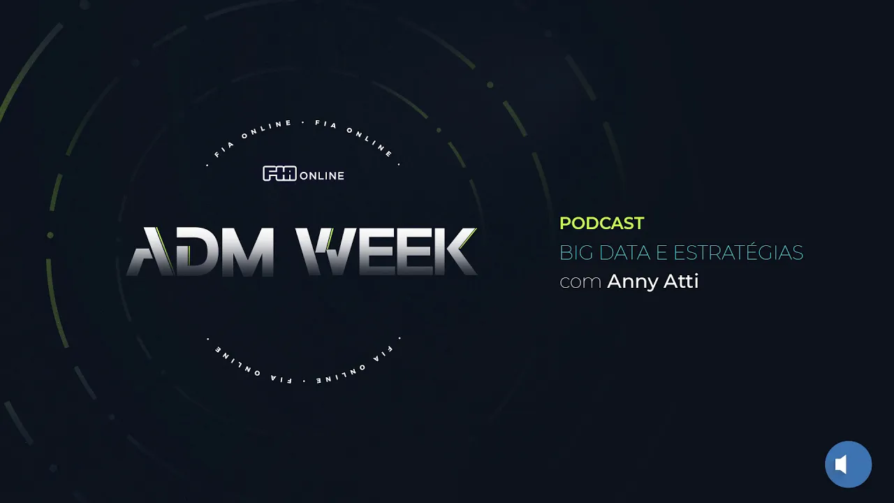 ADM Week - Podclass Big Data e Estratégias - Parte 1 - Anny Atti