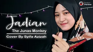 Download JADIAN - THE JUNAS MONKEY | COVER BY SYIFA AZIZAH MP3