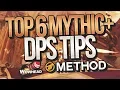 Top 6 Mythic DPS Tips - Method Wowhead