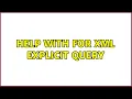 Help with FOR XML EXPLICIT query 2 Solutions