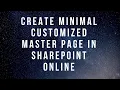 Create a customized minimal master page in SharePoint Online