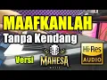Download Lagu Maafkanlah Tanpa Kendang Versi Mahesa Musik  Voc Gery Mahesa