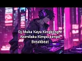 Dj Muka Kaya Kingkong X Akimilaku Kimpo-Kimpo Breakbeat