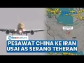 Download Lagu Pesawat Misterius China Diam-diam Terbang ke Iran kala AS Serang Teheran, Kirim Bantuan Senjata?
