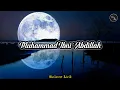 Muhammad Ibni 'Abdillah || Lirik + Cover by Muhajir Lamkaruna || Sholawat Merdu